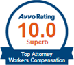 Avvo Rating | 10.0 superb | Top Attorney | Workers' Compensation